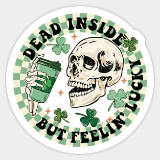 Dead Inside But Feelin' Lucky Funny Skeleton St Patricks Day Sticker